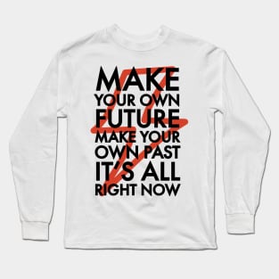 Make Your Own Future 2 Long Sleeve T-Shirt